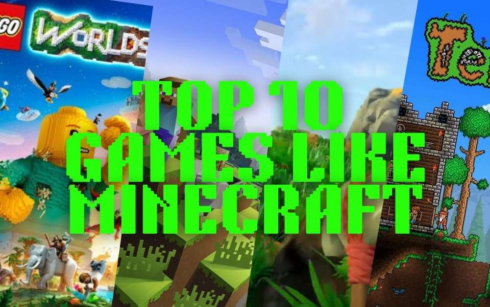 TOP 10 GAMES LIKE MINECRAFT-games like minecraft- 10gamelike