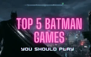 Top 5 Batman games-best batman game