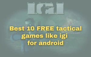 Best 10 FREE tactical games like igi for android-min