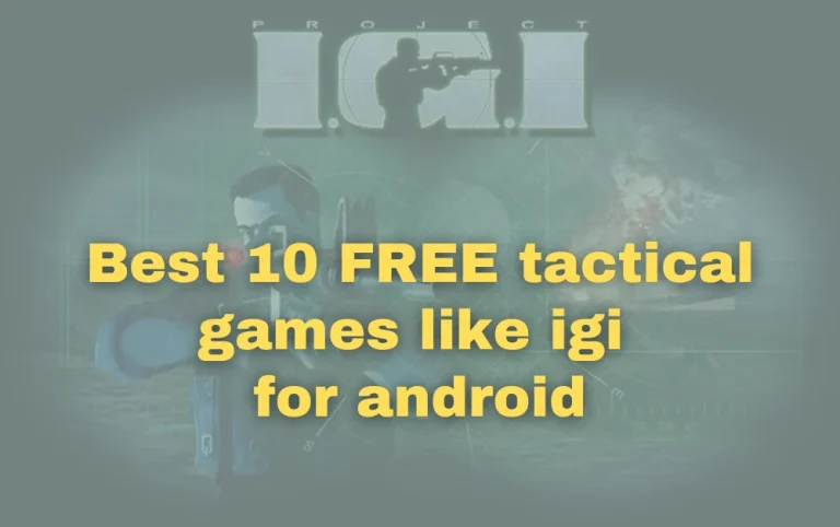 Best 10 FREE tactical games like igi for android-min