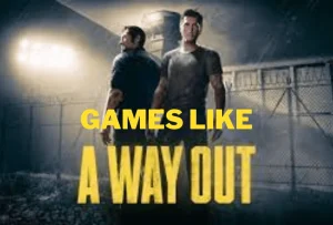 games like a way out